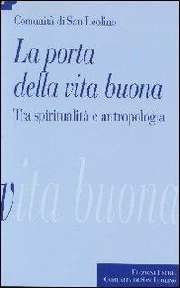 La porta della vita buona. Tra spiritualità e antropologia  - Libro Città Ideale 2005, Il guado di Jabbok | Libraccio.it
