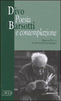 Divo Barsotti. Poesia e contemplazione - Georgij Blatinskij, Carlo Fiaschi, Luciano Giovannetti - Libro Città Ideale 2008, Lettere per la Toscana | Libraccio.it