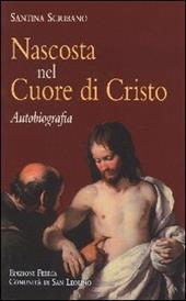 Nascosta nel cuore di Cristo. Autobiografia