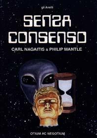 Senza consenso: indagine sui rapimenti alieni nel Regno Unito - Carl Nagaitis, Philip Mantle - Libro Otium ac Negotium 1997, Gli anelli | Libraccio.it