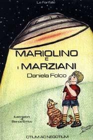 Mariolino e i marziani. Fiaba da colorare - Daniela Folco - Libro Otium ac Negotium 1998, Le farfalle | Libraccio.it