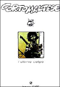 Corto Maltese. L'ultimo colpo - Hugo Pratt - Libro Lizard 2000, Tascabilizard | Libraccio.it