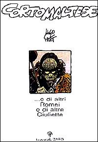 Corto Maltese... E di altri Romei e di altre Giuliette - Hugo Pratt - Libro Lizard 2000, Tascabilizard | Libraccio.it