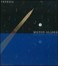 Milton Glaser. Catalogo della mostra (Venezia)  - Libro Nuages 2000, Cataloghi | Libraccio.it