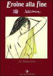Eroine alla fine. Salomé
