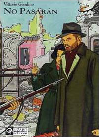 No pasarán. Una storia di Max Fridman. Vol. 1 - Vittorio Giardino - Libro Lizard 2000 | Libraccio.it