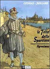 Le 7 vite dello sparviero. Hyronimus. Vol. 4