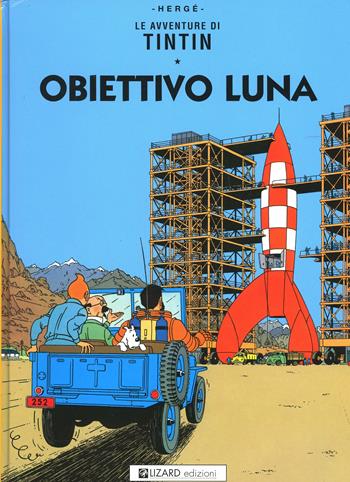 Le avventure di Tintin. Obiettivo luna - Hergé - Libro Lizard 2000, Tintin | Libraccio.it