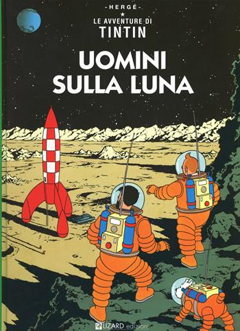 Le avventure di Tintin. Uomini sulla luna - Hergé - Libro Lizard 2000, Tintin | Libraccio.it