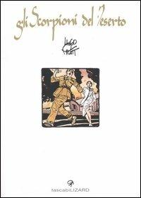 Gli scorpioni del deserto. Vol. 1 - Hugo Pratt - Libro Lizard 2001, Tascabilizard | Libraccio.it