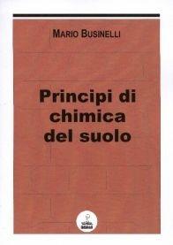 Principi di chimica del suolo - Mario Businelli - Libro Morlacchi 1999 | Libraccio.it