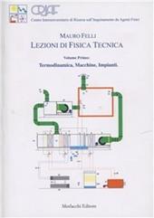 Lezioni di fisica tecnica. Vol. 1: Termodinamica, macchine, impianti.