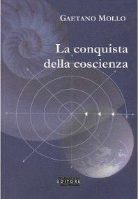 La conquista della coscienza - Gaetano Mollo - Libro Morlacchi 2001, Pedagogia | Libraccio.it