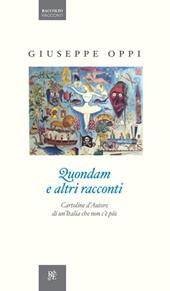 Quondam e altri racconti. Cartoline d'autore di un'Italia da riscoprire