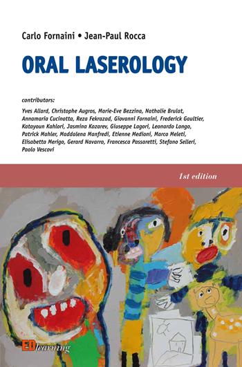 Oral laserology - Carlo Fornaini, Jean-Paul Rocca - Libro Editografica 2015 | Libraccio.it