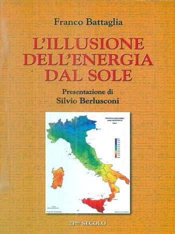 L' illusione dell'energia dal sole - Franco Battaglia - Libro 21/mo Secolo 2007 | Libraccio.it
