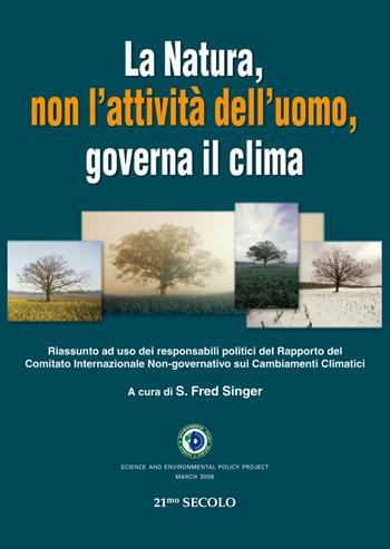 La natura, non l'attività dell'uomo, governa il clima  - Libro 21/mo Secolo 2009 | Libraccio.it