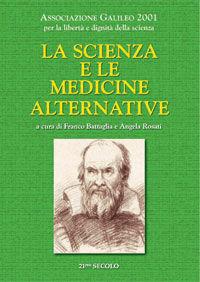 La scienza e le medicine alternative  - Libro 21/mo Secolo 2009 | Libraccio.it