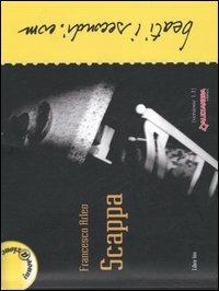 Scappa. Perché la meta è sempre metà del viaggio - Francesco Arleo - Libro Alexandra 2004 | Libraccio.it