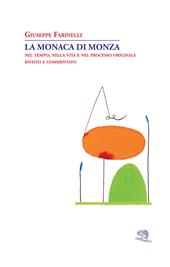 La monaca di Monza. Nel tempo, nella vita e nel processo originale rivisto e commentato