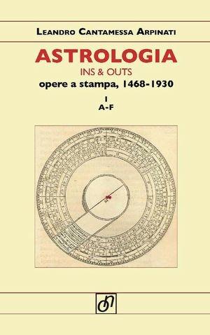 Astrologia ins & outs. Opere a stampa 1468-1930 - Leandro Cantamessa Arpinati - Libro Otto/Novecento 2011, Adularia Minima | Libraccio.it
