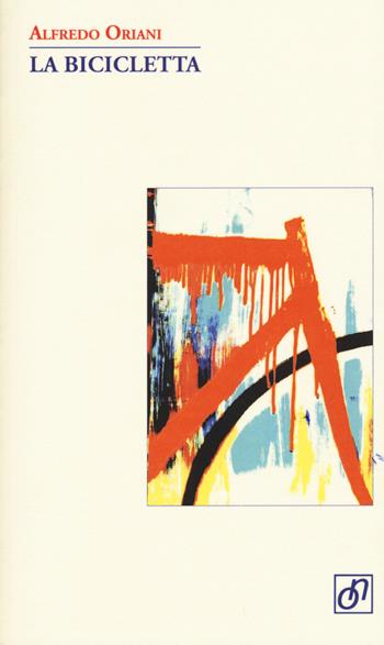 La bicicletta - Alfredo Oriani - Libro Otto/Novecento 2015, Adularia Minima | Libraccio.it