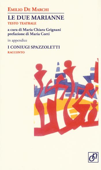 Le due Marianne. In appendice: I coniugi Spazzoletti - Emilio De Marchi - Libro Otto/Novecento 2017, Adularia Minima | Libraccio.it