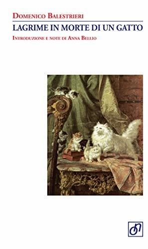 Lagrime in morte di un gatto - Domenico Balestrieri - Libro Otto/Novecento 2018, Adularia Minima | Libraccio.it