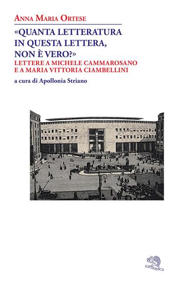 «Quanta letteratura in questa lettera, non è vero?». Lettere a Michele Cammarosano e a Maria Vittoria Ciambellini - Anna Maria Ortese - Libro Otto/Novecento 2024, Adularia Minima | Libraccio.it