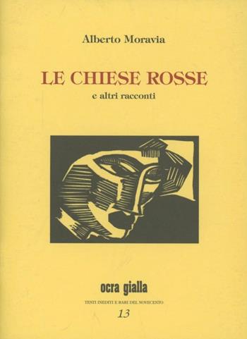 Le chiese rosse e altri racconti - Alberto Moravia - Libro Via del Vento 2002, Ocra gialla | Libraccio.it
