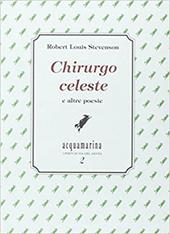 Chirurgo celeste e altre poesie