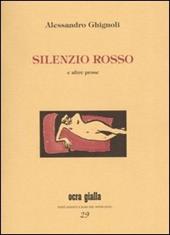 Silenzio rosso e altre prose