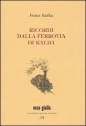 Ricordi dalla ferrovia di Kalda. Ediz. numerata