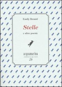 Stelle e altre poesie - Emily Brontë - Libro Via del Vento 2007, Acquamarina | Libraccio.it