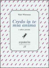 Credo in te mia anima e altre poesie