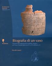 Biografia di un vaso. Tecniche di produzione del vasellame ceramico del Vicino Oriente tra V e II millennio a. C.