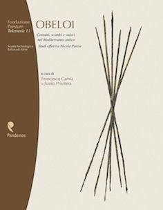 Obeloi. Contatti, scambi e valori nel Mediterraneo antico. Studi offerti a Nicola Parise  - Libro Pandemos 2009, Tekmeria | Libraccio.it