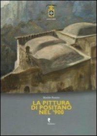 La pittura di Positano nel '900 - Matilde Romito - Libro Pandemos 2011, Arte & storia | Libraccio.it