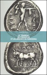La «tomba» del fondatore e le origini di Poseidonia - Emanuele Greco - Libro Pandemos 2014, Quaderni di antichità pestane | Libraccio.it
