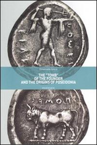 The «tomb» of the founder and the origins of Poseidonia - Emanuele Greco - Libro Pandemos 2014, Quaderni di antichità pestane | Libraccio.it