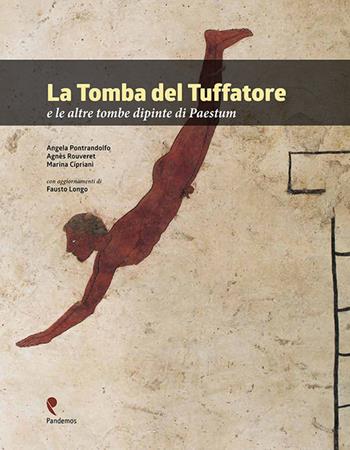 La tomba del Tuffatore e le altre tombe dipinte di Paestum  - Libro Pandemos 2015 | Libraccio.it