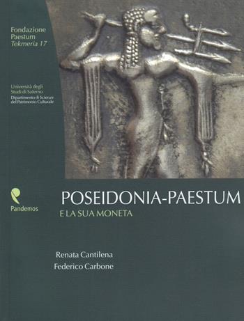 Poseidonia-Paestum e la sua moneta - Renata Cantilena, Federico Carbone - Libro Pandemos 2015, Tekmeria | Libraccio.it
