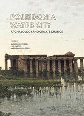 Poseidonia città d'acqua. Archeologia e cambiamenti climatici. Ediz. italiana e inglese