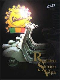 Registro storico Vespa - Roberto Leardi - Libro CLD Libri 2000, CLD motori | Libraccio.it
