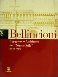 Luigi Bellincioni (1842-1929). Ingegnere e architetto del «nuovo stile» - Enrico Agonigi - Libro CLD Libri 2003 | Libraccio.it