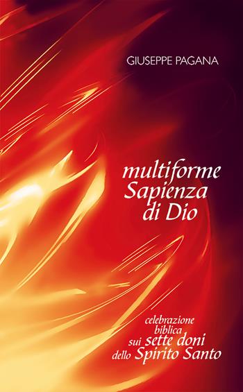 Multiforme Sapienza di Dio. Celebrazione biblica sui sette doni dello Spirito Santo - Giuseppe Pagana - Libro Jabbok 2015 | Libraccio.it