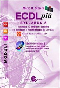 ECDL più. Syllabus 5. Moduli 4-5-6. Con CD-ROM - Mario R. Storchi - Libro Edizioni Manna 2010 | Libraccio.it
