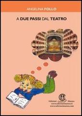 A due passi dal teatro