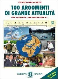 100 argomenti di grande attualità-I nuovi termini. Con espansione online. - Franco Biancardi - Libro Edizioni Manna 2012 | Libraccio.it