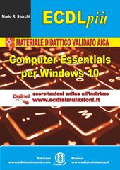 ECDL più. Computer Essentials per Windows 10. Con Contenuto digitale (fornito elettronicamente)